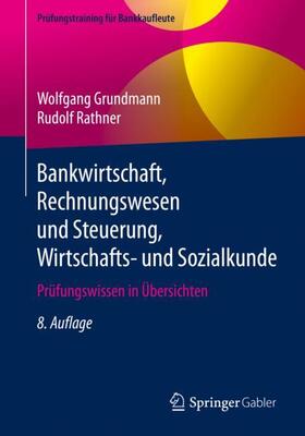 Grundmann / Rathner / Pitters | Grundmann, W: Bankwirtschaft, Rechnungswesen und Steuerung, | Buch | 978-3-658-30520-8 | sack.de