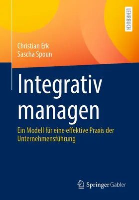 Erk / Spoun |  Integrativ managen | Buch |  Sack Fachmedien