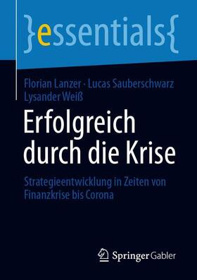 Lanzer / Weiß / Sauberschwarz | Erfolgreich durch die Krise | Buch | sack.de