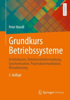 Mandl | Grundkurs Betriebssysteme | Buch | 978-3-658-30546-8 | sack.de