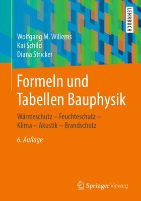 Willems / Schild / Stricker | Willems, W: Formeln und Tabellen Bauphysik | Buch | 978-3-658-30556-7 | sack.de
