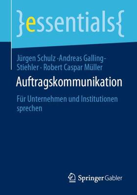 Schulz / Müller / Galling-Stiehler | Auftragskommunikation | Buch | 978-3-658-30582-6 | sack.de