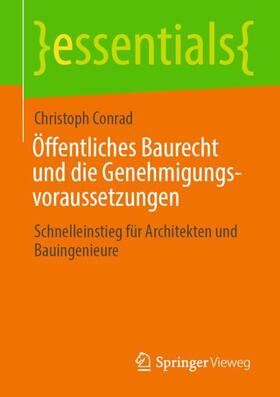 Conrad |  Öffentliches Baurecht und die Genehmigungsvoraussetzungen | Buch |  Sack Fachmedien