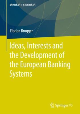 Brugger |  Ideas, Interests and the Development of the European Banking Systems | Buch |  Sack Fachmedien
