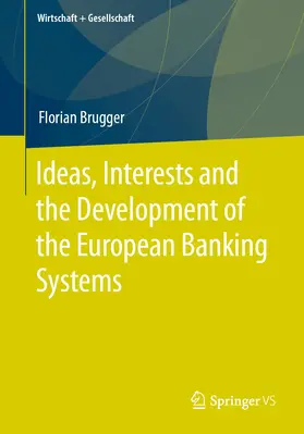 Brugger | Ideas, Interests and the Development of the European Banking Systems | E-Book | www.sack.de