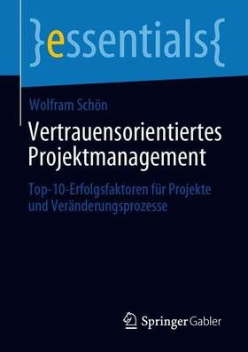 Schön | Vertrauensorientiertes Projektmanagement | Buch | 978-3-658-30617-5 | sack.de