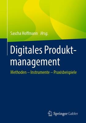 Hoffmann | Digitales Produktmanagement | Buch | 978-3-658-30628-1 | sack.de