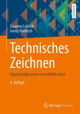 Wählisch / Labisch | Technisches Zeichnen | Buch | 978-3-658-30649-6 | sack.de