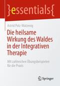 Polz-Watzenig |  Die heilsame Wirkung des Waldes in der Integrativen Therapie | Buch |  Sack Fachmedien