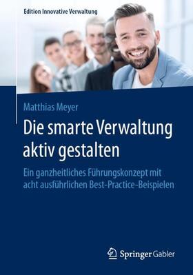 Meyer | Die smarte Verwaltung aktiv gestalten | Buch | 978-3-658-30685-4 | sack.de