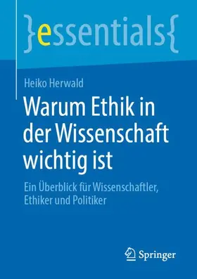 Herwald |  Warum Ethik in der Wissenschaft wichtig ist | Buch |  Sack Fachmedien