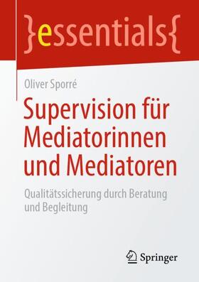 Sporré | Supervision für Mediatorinnen und Mediatoren | Buch | 978-3-658-30693-9 | sack.de