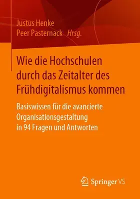 Pasternack / Henke |  Wie die Hochschulen durch das Zeitalter des Frühdigitalismus kommen | Buch |  Sack Fachmedien