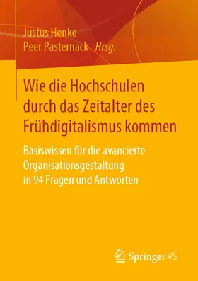 Henke / Pasternack | Wie die Hochschulen durch das Zeitalter des Frühdigitalismus kommen | E-Book | www.sack.de