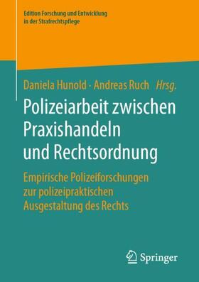 Ruch / Hunold | Polizeiarbeit zwischen Praxishandeln und Rechtsordnung | Buch | 978-3-658-30726-4 | sack.de