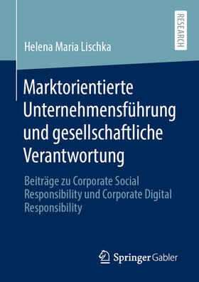 Lischka | Marktorientierte Unternehmensführung und gesellschaftliche Verantwortung | E-Book | sack.de