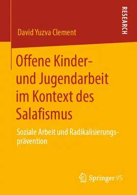 Yuzva Clement |  Offene Kinder- und Jugendarbeit im Kontext des Salafismus | eBook | Sack Fachmedien