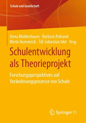 Moldenhauer / Idel / Asbrand |  Schulentwicklung als Theorieprojekt | Buch |  Sack Fachmedien