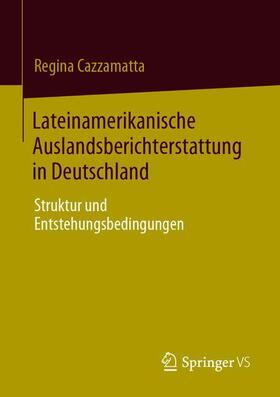 Cazzamatta | Lateinamerikaberichterstattung der deutschen Presse | Buch | 978-3-658-30783-7 | sack.de