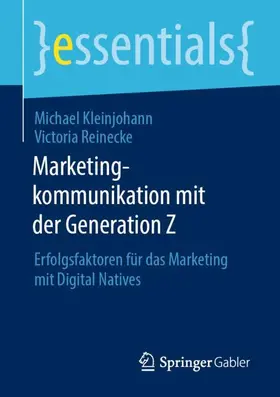 Reinecke / Kleinjohann |  Marketingkommunikation mit der Generation Z | Buch |  Sack Fachmedien