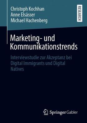 Kochhan / Elsässer / Hachenberg | Marketing- und Kommunikationstrends | Buch | sack.de