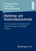 Kochhan / Elsässer / Hachenberg |  Marketing- und Kommunikationstrends | eBook | Sack Fachmedien