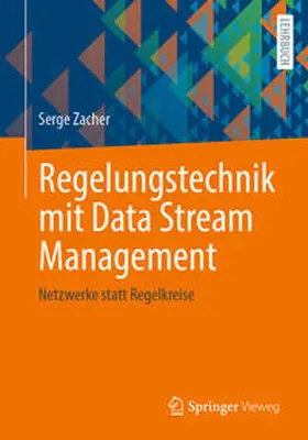 Zacher |  Regelungstechnik mit Data Stream Management | eBook | Sack Fachmedien