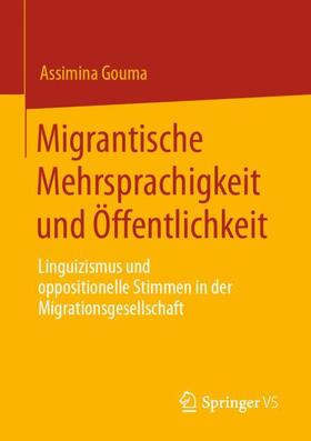 Gouma | Migrantische Mehrsprachigkeit und Öffentlichkeit | Buch | 978-3-658-30868-1 | sack.de