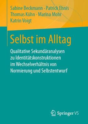 Beckmann / Ehnis / Voigt | Selbst im Alltag | Buch | 978-3-658-30894-0 | sack.de