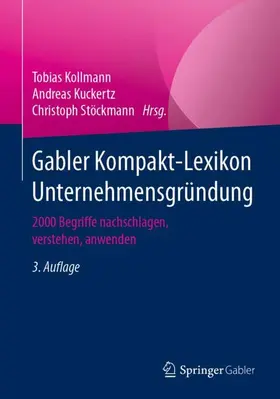 Kollmann / Stöckmann / Kuckertz | Gabler Kompakt-Lexikon Unternehmensgründung | Buch | 978-3-658-30900-8 | sack.de