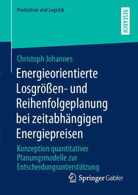 Johannes | Energieorientierte Losgrößen- und Reihenfolgeplanung bei zeitabhängigen Energiepreisen | E-Book | sack.de
