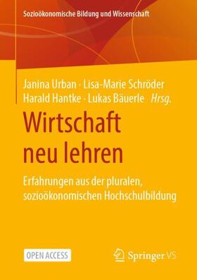 Urban / Bäuerle / Schröder | Wirtschaft neu lehren | Buch | 978-3-658-30919-0 | sack.de