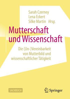Czerney / Martin / Eckert | Mutterschaft und Wissenschaft | Buch | 978-3-658-30931-2 | sack.de