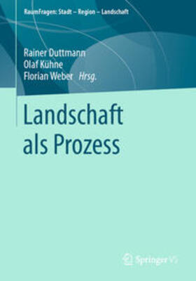 Duttmann / Kühne / Weber | Landschaft als Prozess | E-Book | sack.de