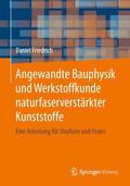 Friedrich |  Angewandte Bauphysik und Werkstoffkunde naturfaserverstärkter Kunststoffe | Buch |  Sack Fachmedien