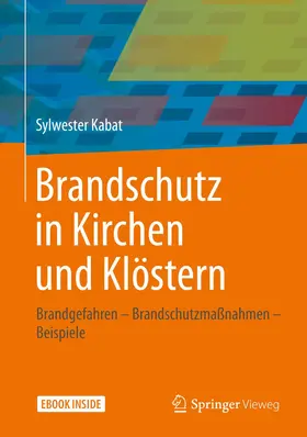 Kabat | Brandschutz in Kirchen und Klöstern | Medienkombination | 978-3-658-30964-0 | www.sack.de