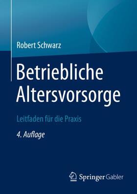 Schwarz | Betriebliche Altersvorsorge | Buch | 978-3-658-30972-5 | sack.de