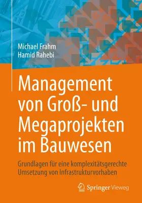 Rahebi / Frahm |  Management von Groß- und Megaprojekten im Bauwesen | Buch |  Sack Fachmedien