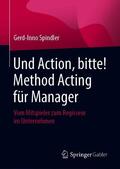 Spindler |  Und Action, bitte! Method Acting für Manager | eBook | Sack Fachmedien
