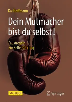 Hoffmann |  Dein Mutmacher bist du selbst! | Buch |  Sack Fachmedien