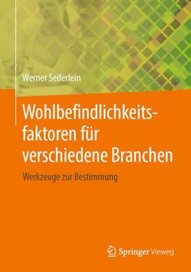 Seiferlein |  Wohlbefindlichkeitsfaktoren für verschiedene Branchen | Buch |  Sack Fachmedien