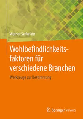 Seiferlein |  Wohlbefindlichkeitsfaktoren für verschiedene Branchen | Buch |  Sack Fachmedien