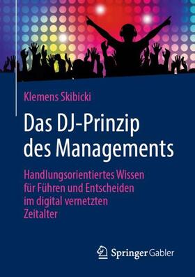 Skibicki | Das DJ-Prinzip des Managements | Buch | 978-3-658-31010-3 | sack.de