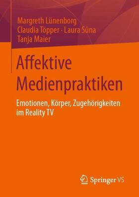 Lünenborg / Maier / Töpper |  Affektive Medienpraktiken | Buch |  Sack Fachmedien