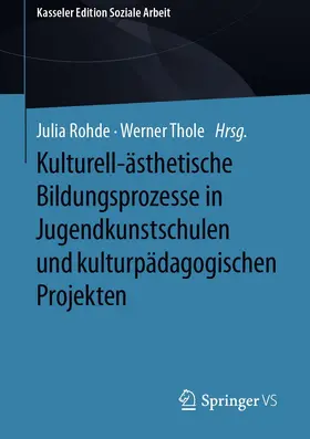 Rohde / Thole |  Kulturell-ästhetische Bildungsprozesse in Jugendkunstschulen und kulturpädagogischen Projekten | eBook | Sack Fachmedien