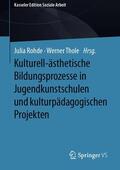 Rohde / Thole |  Kulturell-ästhetische Bildungsprozesse in Jugendkunstschulen und kulturpädagogischen Projekten | eBook | Sack Fachmedien
