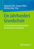 Götz / Miller / Vogt |  Ein Jahrhundert Grundschule | eBook | Sack Fachmedien