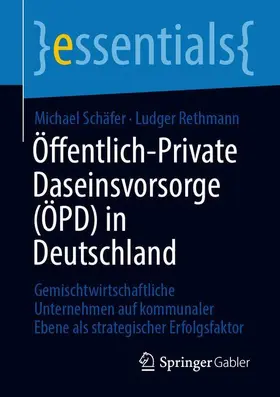 Rethmann / Schäfer | Öffentlich-Private Daseinsvorsorge (ÖPD) in Deutschland | Buch | 978-3-658-31099-8 | sack.de