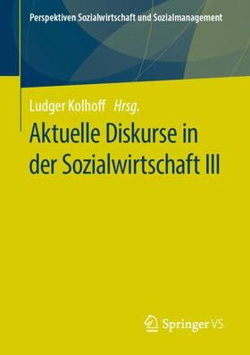 Kolhoff | Aktuelle Diskurse in der Sozialwirtschaft III | Buch | 978-3-658-31105-6 | sack.de