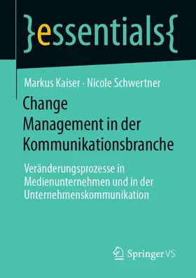 Schwertner / Kaiser |  Change Management in der Kommunikationsbranche | Buch |  Sack Fachmedien